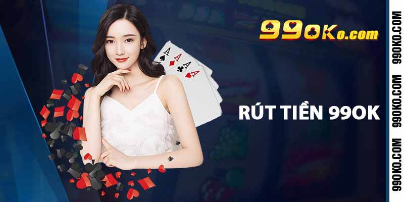 Rút tiền 99OK